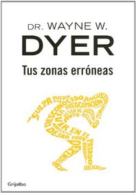 Tus Zonas Erroneas / Your Erroneous Zones (Spanish Edition)