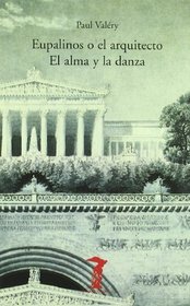 Eupalinos O El Arquitecto El Alma y La Danza (Spanish Edition)