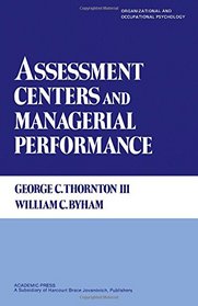 Assessment Centers and Managerial Performance (Organizational and Occupational Psychology)