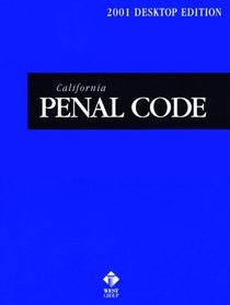 California Penal Code 2001: Desktop Edition