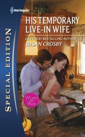 His Temporary Live-in Wife (Wives for Hire, Bk 5) (Harlequin Special Edition, No 2138)