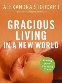 Gracious Living in a New World: Finding Joy in Changing Times