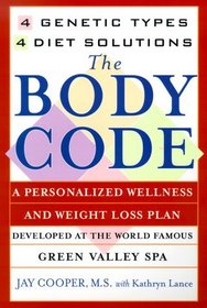 The Body Code : A Personal Wellness And Weight Loss Plan At The World Famous Green Valley Spa