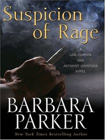 Suspicion of Rage (Gail Connor and Anthony Quintana, Bk 8) (Large Print)