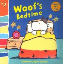 Woof's Bedtime: Woof Touch-and-Feel (Touch-N-Feel)