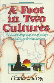 A foot in two cultures: The autobiography of one of today's most beloved Christian writers