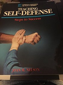 Teaching Self-Defense: Steps to Success (Steps to Success Activity Series)