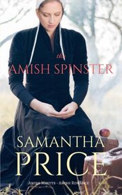 The Amish Spinster (Amish Misfits, Bk 3)