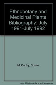 Ethnobotany and Medicinal Plants Bibliography: July 1991-July 1992