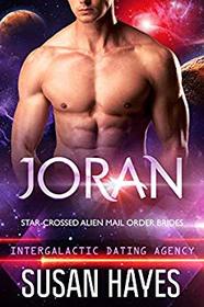 Joran: Star-Crossed Alien Mail Order Brides (Intergalactic Dating Agency) (Volume 1)