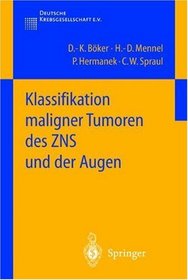 Klassifikation maligner Tumoren des ZNS und der Augen (German Edition)