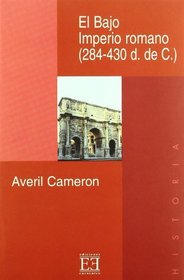 El Bajo Imperio Romano, 284-430 D. C./ The Low Roman Empire, 284-430 D.C. (Libros De Ensayo) (Spanish Edition)
