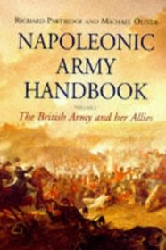 Napoleonic Army Handbook: The British Army and Her Allies