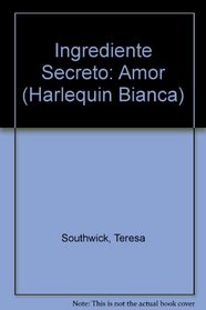 Ingrediente Secreto: Amor (Secret Ingredient: Love) (Bianca, 280) (Spanish Edition)