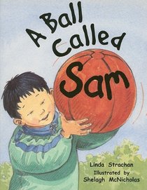 A Ball Called Sam (Rigby Literacy: Level 8)