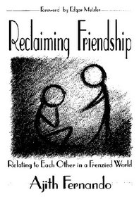 Reclaiming Friendship: Relating to Each Other in a Frenzied World