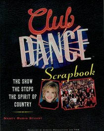 Club Dance: The Show, The Steps, The Spirit of Country