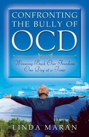 Confronting the Bully of OCD: Winning Back Our Freedom One Day at a Time