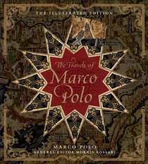 The Travels of Marco Polo: The Illustrated Edition (The Illustrated Editions)