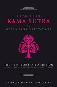 The Art of the Kama Sutra. Mallanga Vatsyayana