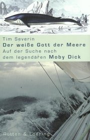 Der weie Gott der Meere. Auf der Suche nach dem legendren Moby Dick.