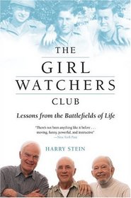 The Girl Watchers Club: Lessons from the Battlefields of Life