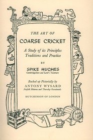 THE ART OF COARSE CRICKET