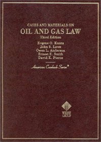Cases and Materials on Oil and Gas Law (American Casebook Series)