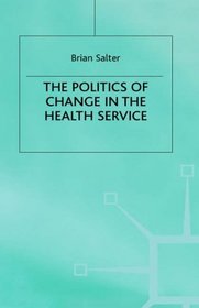 Politics of Change in the Health Service