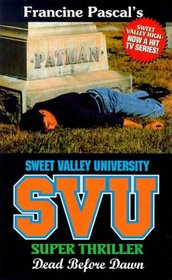 Dead Before Dawn (Sweet Valley University Super Thriller)