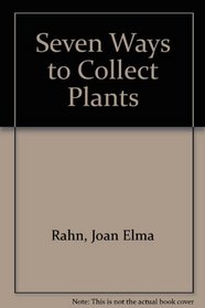 Seven Ways to Collect Plants