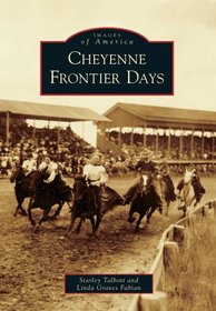 Cheyenne Frontier Days (Images of America)