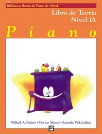 Alfred's Basic Piano Course Theory, Bk 1A: Spanish Language Edition (Alfred's Basic Piano Library) (Spanish Edition)