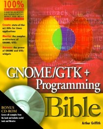 Gnome/Gtk+ Programming Bible (Bible (Wiley))