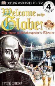 DK Readers: Welcome to the Globe: The Story of Shakespeare's Theatre (Level 4: Proficient Readers)