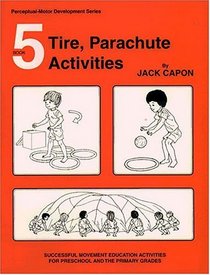 Tire, Parachute Activities (Perceptual Motor Development, Book 5)