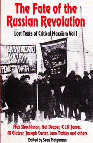 The Fate of the Russian Revolution: Lost Texts of Critical Marxism, Volume 1