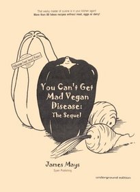 You Can't Get Mad Vegan Disease : The Sequel