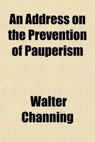 An Address on the Prevention of Pauperism