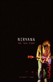 Nirvana: the true story