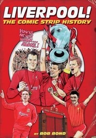 Liverpool!: The Comic Strip History of Liverpool FC