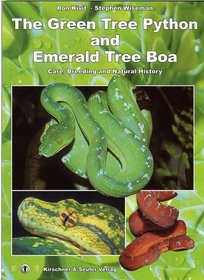 The Green Tree Python and Emerald Tree Boa: Care, Breeding and Natural History, Second Extended Edition
