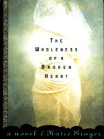 The Wholeness of a Broken Heart