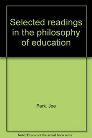 Selected readings in the philosophy of education