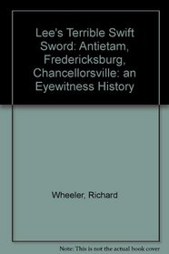 Lee's Terrible Swift Sword: From Antietam to Chancellorsville: An Eyewitness History