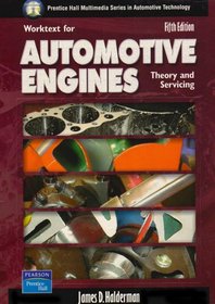 Worktext for Automotive Engines: Theory and Servicing