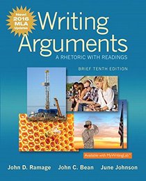 Writing Arguments: A Rhetoric with Readings, Brief Edition, MLA Update Edition (10th Edition)