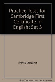 Practice Tests for Cambridge First Certificate in English: Set 3