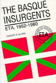 The Basque Insurgents: Eta, 1952-1980
