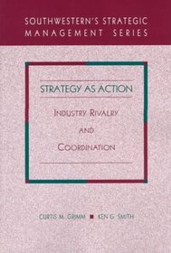 Strategy for Action: Industry Rivalry and Coordination
